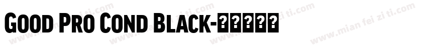 Good Pro Cond Black字体转换